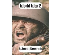 World War 2 Word Search Puzzle Book: Honoring Those Who Made The Ultimate Sacrifice. A Fantastic Gift for Active Military, Veterans, Their Families ... Puzzles & Solutions. Watch Your Brain Bloom!