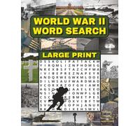 World War 2 Word Search: WW2 Word Searches and Solutions with Large Print | Second World War Puzzles For Seniors, Adults, and Kids | 8.5 x 11 inches, 141 pages