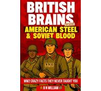 World War 2 (WW2) Crazy Facts They Never Taught You; British Brains, American Steel & Soviet Blood: History Buffs Gifts, War Gift, Gift for Dad, Gift for Men