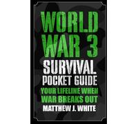 World War 3 Survival Pocket Guide: (Full-Color Version)