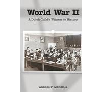 World War II: : A Dutch Child’s Witness to History