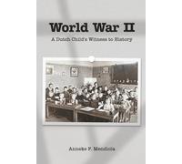 World War II: : A Dutch Child’s Witness to History