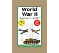 World War II Crossword Puzzles: Crossword Puzzles with Easy to Read Print about World War II, Military, War and More | 6x9 inches, 120 pages | 50 + ... | Gift for Vacations, Holidays and Relaxation