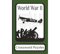 World War II Crossword Puzzles: Crossword Puzzles with Easy to Read Print about WW2, combat, world war 2 figures and More | 6x9 inches | 50+ Puzzles | Gift for vacation, Holidays and Relaxation