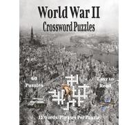 World War II Crossword Puzzles: Historic Battles, Leaders & Events Crossword Challenge