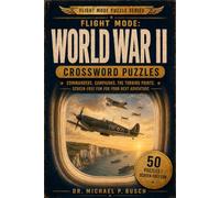 World War II Crosswords: 50 World War II Crosswords for Adults - Commanders, Campaigns and Turning Points for Screen-Free Travel