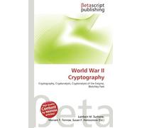 World War II Cryptography: Cryptography, Cryptanalysis, Cryptanalysis of the Enigma, Bletchley Park