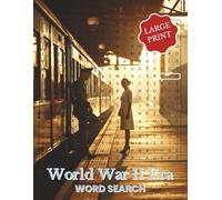 World War II Era Word Search: A Large Print Nostalgic Puzzle Book Inspired by Life on the Home Front and The Battlefield During World War Two | ... Over 50 Puzzles with Bonus Crosswords