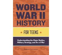 Benjamin Mack-Jackson World War II History for Teens (Tascabile)