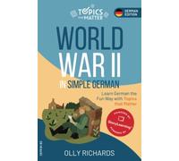 World War II in Simple German: Learn German the Fun Way with Topics that Matter
