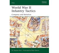 World War II Infantry Tactics: Company and Battalion: v. 2