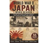 World War II Japan Word Search: Large Print Puzzles Exploring Imperial Japan, Pacific Battles, Military Leaders, Aircraft, Ships, and Historic Events ... History Buff Everywhere | 6" x 9" 110 pages |