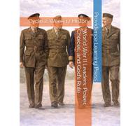 World War II Leaders: Power, Choices, and God’s Rule: Cycle 2, Week 17 History