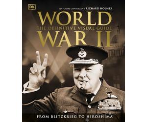 World War II The Definitive Visual Guide