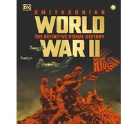 World War II The Definitive Visual History