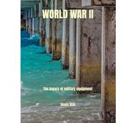 WORLD WAR II: The legacy of military equipment