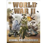 World War II Visual Encyclopedia (DK Children's Visual Encyclopedia) by DK