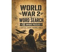 World War II Word Search: 55 Unique Puzzles For All Ages