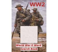 World War II Word Search Puzzle Book: A Historical Puzzle Book with Themed Word Search Puzzles, Great Gift for Vacations, Holidays, and Leisure Time, 6 x 9 Inches, 110 Pages