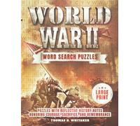 World War II Word Search Puzzles: Puzzles with Reflective History Notes Honoring Courage, Sacrifice, and Remembrance