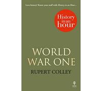 World War One: History in an Hour [Lingua Inglese]