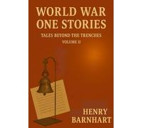 World War One Stories- Tales Beyond The Trenches: Volume II