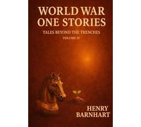 world war one stories- tales beyond the trenches volume IV