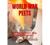 WORLD WAR PEETS: The war between Dog and Feline begins...