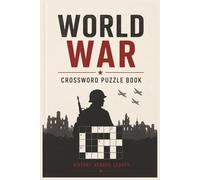 World War Themed Puzzle Book: WW1 & 2| fun, educating, captivating | 6 x 9 inches | 70 pages | 30+ puzzles | 300+ words | solution included