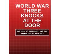 "WORLD WAR THREE KNOCKS AT THE DOOR"