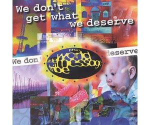 World Wide Message Tribe - Don't Get What We Deserve