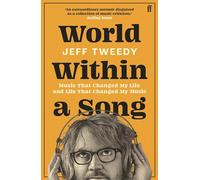 World Within a Song – Music That Changed My Life and Life That Changed My Music – Faber & Faber