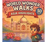 World Wonder Walks: Asia Highlights - 50 Iconic Landmarks Coloring Book for Kids Ages 6-12 | Educational Travel, History & Geography Fun