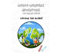 World Wonders Adventure Coloring Book: Color the Globe
