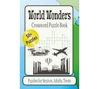 World Wonders Crossword Puzzle Book: Crossword Puzzles with Easy to Read Print about World Wonders, Travel Destinations, Geography and More / 6x9 ... for Vacations, Holidays, and Relaxation