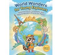 World Wonders for Young Explorers: Amazing Places, Landmarks, and Natural Wonders Around Our Planet