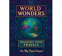 World Wonders: Manifest Your Travels