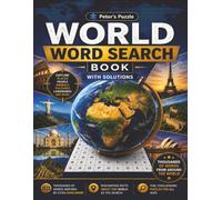 World Word Search Book: Travel the World Through Thousands of Word Search Puzzles Featuring Cities, Landmarks, Fascinating Facts, and Solutions | Large Print