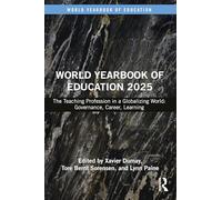 World Yearbook of Education 2025: The Teaching Profession in a Globalizing World: Governance, Career, Learning