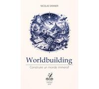 Worldbuilding : construire un monde immersif