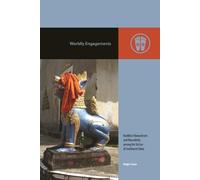 Worldly Engagements: Buddhist Monasticism and Masculinity Among the Tai Lue of Southwest China