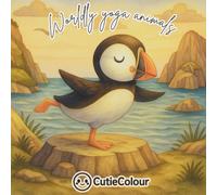 Worldly Yoga Animals: 25 Beautiful Images For Adults and Teens Featuring Cozy Chibi Animals Doing Relaxing Yoga Poses