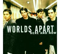 Worlds Apart - Here and Now