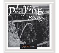 Worlds Apart - Playing On Bridges