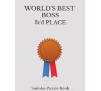 World's Best Boss 3rd Place Sudoku: A Thoughtful, Funny and Relaxing Puzzle Book Gift for Work and Office Appreciation