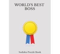 World's Best Boss Sudoku: A Thoughtful and Relaxing Puzzle Book Gift for Work and Office Appreciation