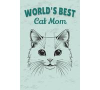 World's Best Cat Mom Notebook: Cute Cat Mom Journal for Feline Lovers - 115 Lined Pages with Watermark, Glossy 6×9