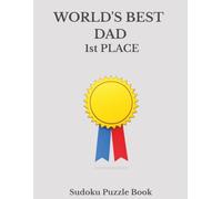 World's Best Dad 1st Place Sudoku: A Thoughtful and Relaxing Puzzle Book