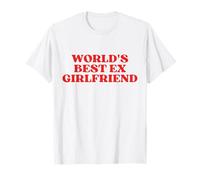 World's Best Ex Girlfriend - Funny Sarcastic Maglietta