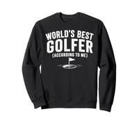Worlds Best Golfer, According to Me Felpa